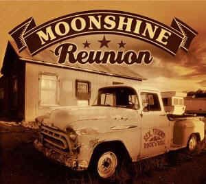 Moonshine Reunion - Sex ,Trucks & Rock'n'Roll